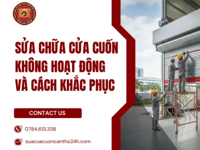 Sửa Chữa Cửa Cuốn Không Hoạt Động Và Cách Khắc Phục