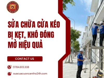 Sửa Chữa Cửa Kéo Bị Kẹt, Khó Đóng Mở Hiệu Quả