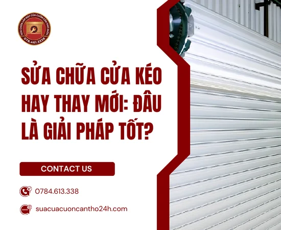 Sửa Chữa Cửa Kéo Hay Thay Mới: Đâu Là Giải Pháp Tốt?